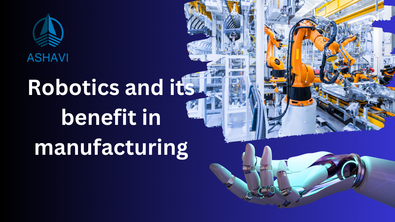 Robotics and its benefit in manufacturing